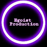 Egoist_Production