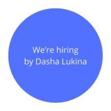 We're hiring by Dasha Lukina