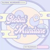 GLOBAL MUNDANE