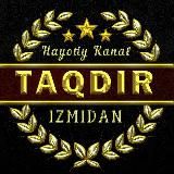 ⏳TAQDIR IZMIDAN⌛️