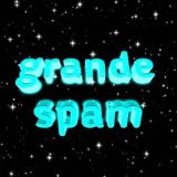GRANDE SPAM BETA