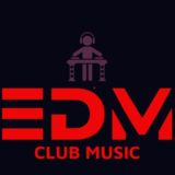 EDM CLUB MUSIC