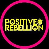 Positive Rebellion ☀️