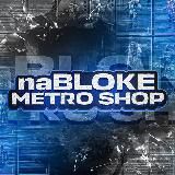 naBLOKE METRO SHOP