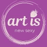 Art Is New Sexy 🍓