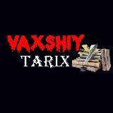 TARIXNI ESLAB (VAXSHIY TARIX)