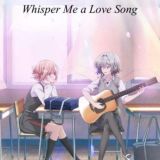Whisper Me a Love Song - WickedAnime