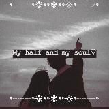 𝙈𝙮 𝙝𝙖𝙡𝙛 𝙖𝙣𝙙 𝙢𝙮 𝙨𝙤𝙪𝙡❤️