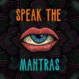 Speak the Mantras