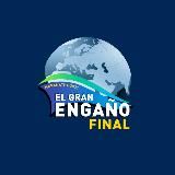 El Gran Engaño Final