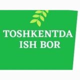 Toshkentda Ish Vakansiya Работа в Ташкенте