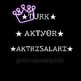 TURK AKTYOR 🖤 AKTRISALARI