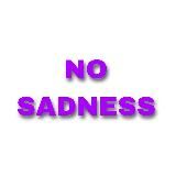 NO SADNESS