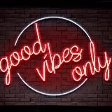 Good vibes only