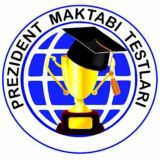 🏛Prezident maktabi testlari guruhi🏛