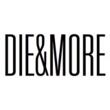 DIE&MORE