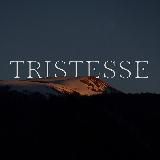 TRISTESSE