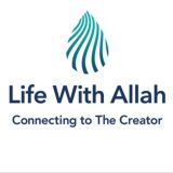 Life With Allah - الحياة مع الله