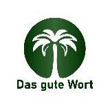 Das gute Wort