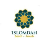 ISLOMDAN SAVOL JAVOB