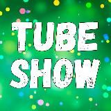 TUBE SHOW