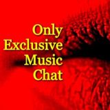 Only Exclusive Music Chat