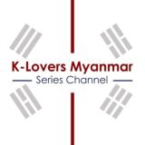 K Lovers Myanmar(Series)