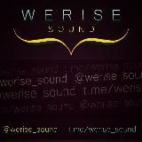 WERISE SOUND — HQ music source 𝅬𝅫𝅪𝅬