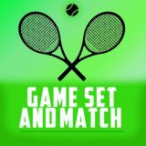 Game, Set and Match