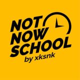 notnowschool