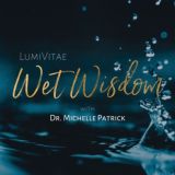 Wet Wisdom TEAM: Dr Michelle Patrick, LumiVitae