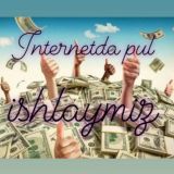 Internetda pul ishlaymizz CHAT