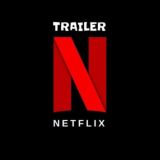 NETFLIX & TRAILER, НЕТФЛИКС & ТРЕЙЛЕР