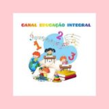 CANAL EDUCAÇÃO INTEGRAL 😍❤️