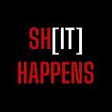 SH[IT] HAPPENS