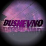 DUSHEVNO | •MUSIC• | 🔊