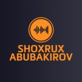 🎙️Shoxrux Abubakirov