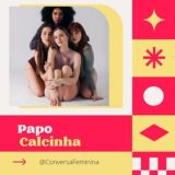 ♪👙 PAPO CALCINHA