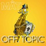 MÂT | OFF TOPIC