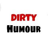 Dirty humour™