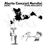 [ACM] Alerte Complot Mondial & Info Alternative