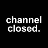 Channel Closed