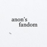 ~anon’s fandom~