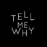 English: Tell me why