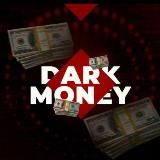 DARK MONEY