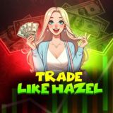 TRADE LIKE HAZEL