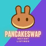 PancakeSwap INSTANT Listings