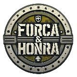 FORÇA & HONRA