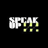 SPEAK UP