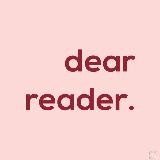 dear reader [closed].